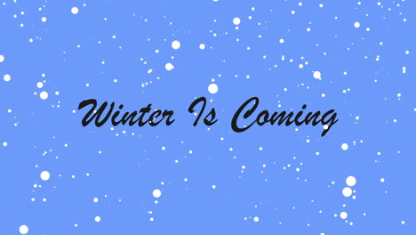 winter is coming text with flying snow in blue sky