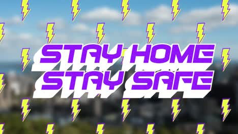 Animation of text Stay Home Stay Safe with lightning icons over a cityscape