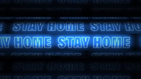 stay home blue neon screen sign scrolling texture wallpaper background. 4k 3d rendering seamless loop stay home moving phrase with kinetic typography for covid19's staying at home people motivation.