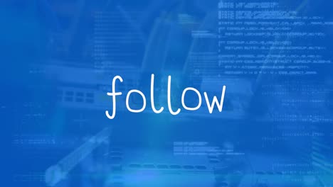 animation of follow text over data processing on blue background