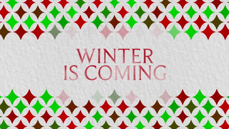 winter is coming on red and green geometric winter pattern