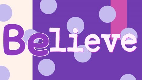 Animation-of-text,-believe,-in-purple-and-white,-on-white-and-purple-with-lilac-dots