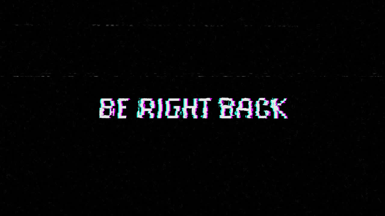 Be Right Back Glitch Text with Retro Static Effect