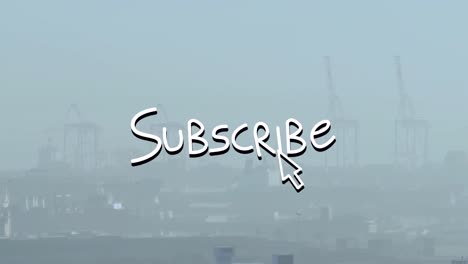 Animation-of-subscribe-text-over-cityscape