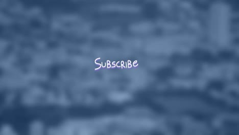 animation of subscribe text with lines over out of focus cityscape