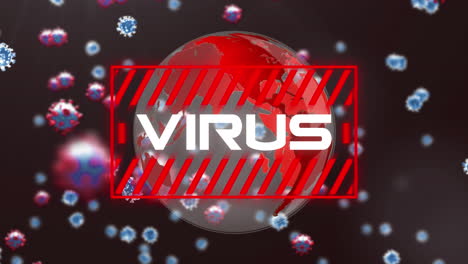 animation of virus text with 3d covid 19 cells floating over globe on black background