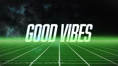 Animation-of-good-vibes-text-in-white-over-green-neon-grid-and-interference-on-black-background
