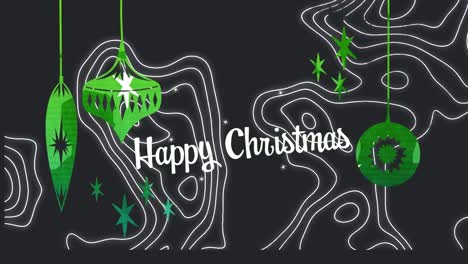 Animation-of-white-text-happy-christmas,-with-contour-lines-and-hanging-green-decorations,-on-black