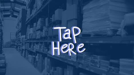 Animation-of-tap-here-text-over-warehouse