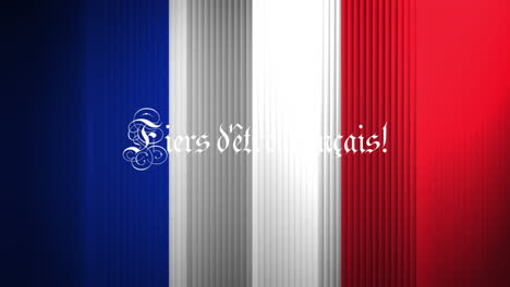 animation of fiers d''etre francais text and french flag