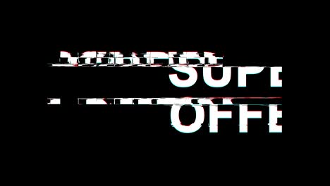 super offer glitch effect text digital tv distortion 4k loop animation