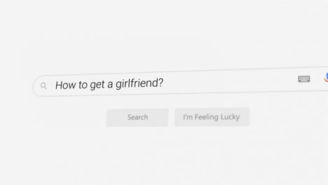 searching for how to get a girlfriend? on internet browser