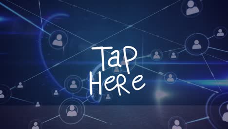 Animation-of-tap-here-text-over-network-of-connections-on-black-background