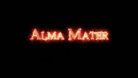 alma mater written with fire. loop