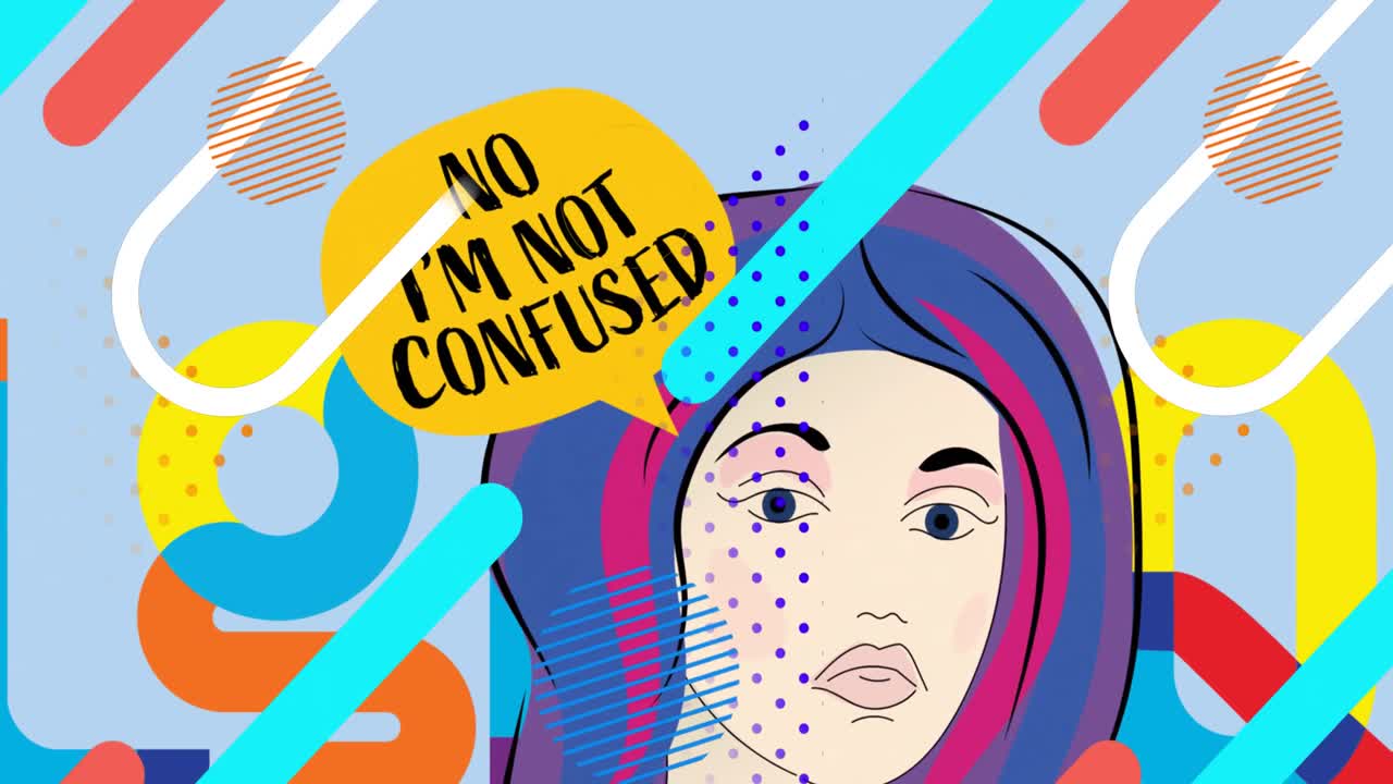 Animation of cartoon woman with no i'm not confused speech bubble and colourful moving elements