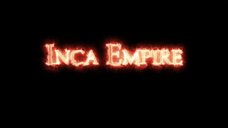 inca empire written with fire. loop