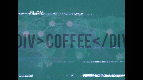 animation of playback interface with interference, coffee text, world map and network, on green