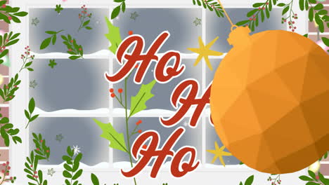 animation of ho ho ho text over leaves, christmas bauble and window