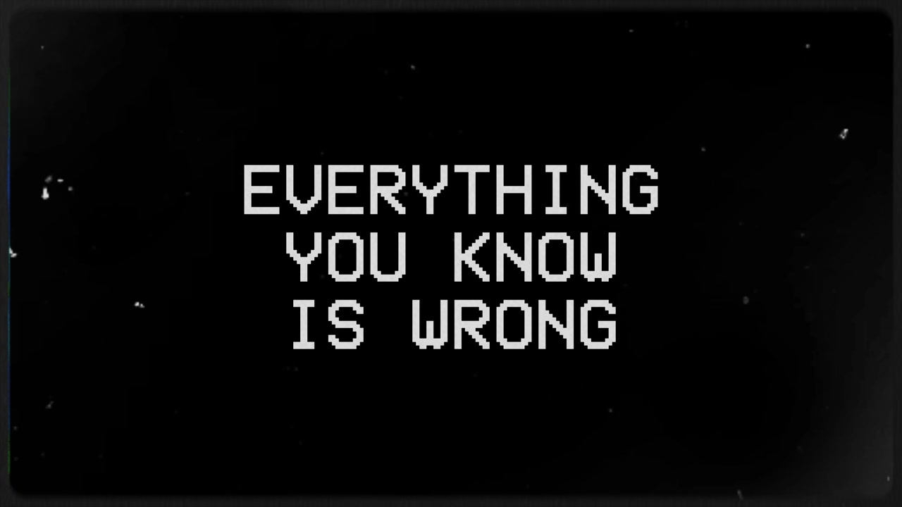 Pixelated Retro Glitch Text Message 'Everything You Know Is Wrong'