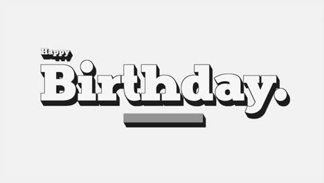 stylishly arranged, black and white happy birthday with cursive happy and sans-serif birthday