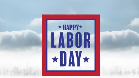 animation of happy labor day text over cityscape