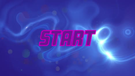 Animation-of-start-text-over-blue,-glowing,-liquid-background