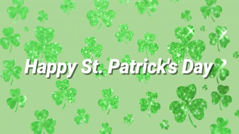 Animation-of-the-words-Happy-St.-Patrick's-Day-written-on-green-clovers-background