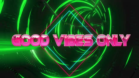 animation of good vibes only text over neon tunnel on black background