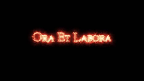 ora et labora written with fire. loop