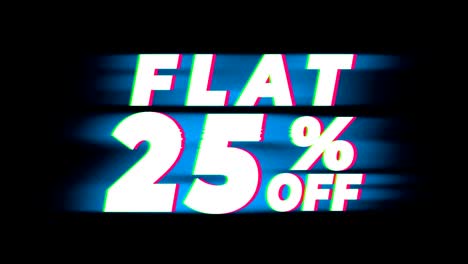 flat 25% percent off text vintage glitch effect promotion.