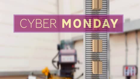 animation of cyber monday text over cardboard boxes on conveyor belt