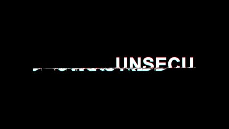 unsecured  glitch effect text digital tv distortion 4k loop animation