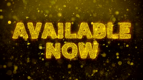 available now text on golden glitter shine particles animation.