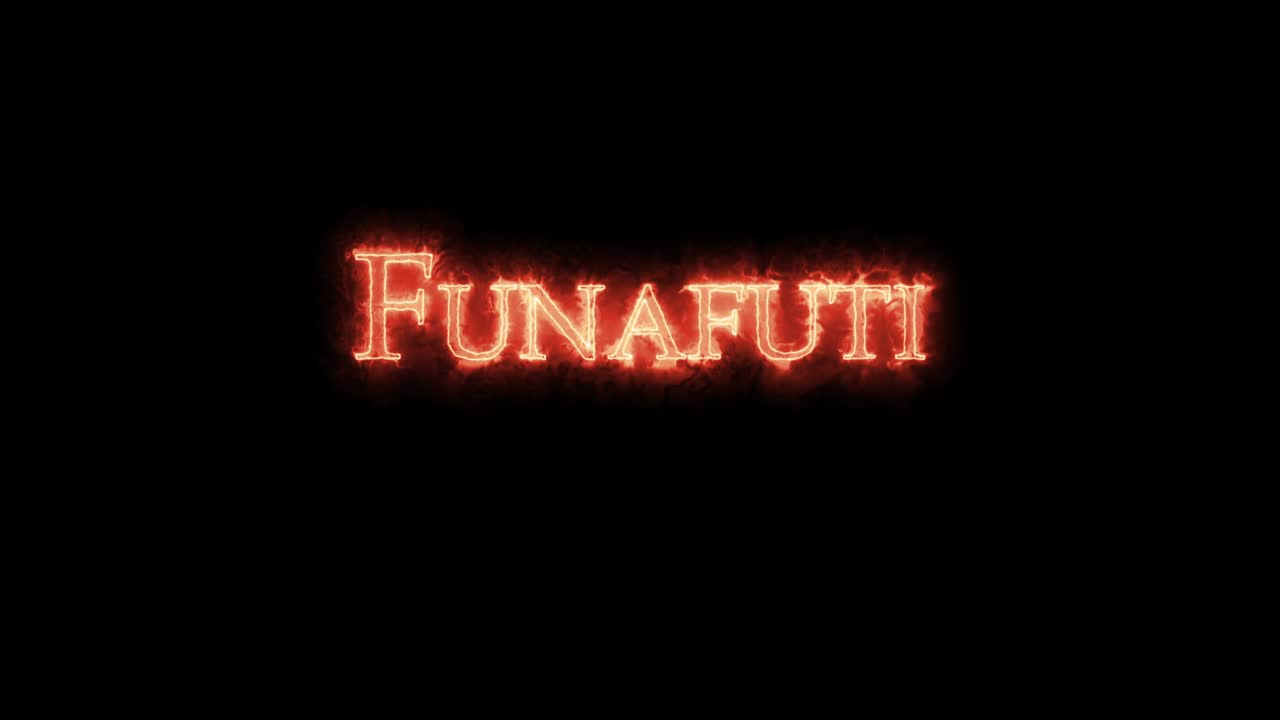 Funafuti written with fire. Loop