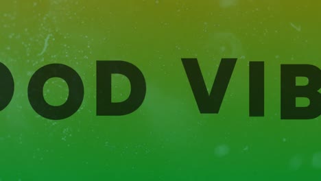 animation of good vibes text on green background