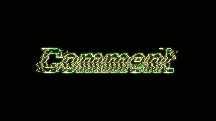 Flickering Neon Green and Yellow 'Comment' Text on Black Background