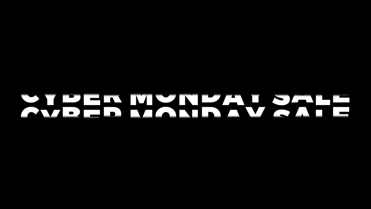 The fast-rolling word animation effect reveals the Cyber Monday Sale text