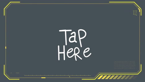 futuristic yellow border with tap here text in digital animation design