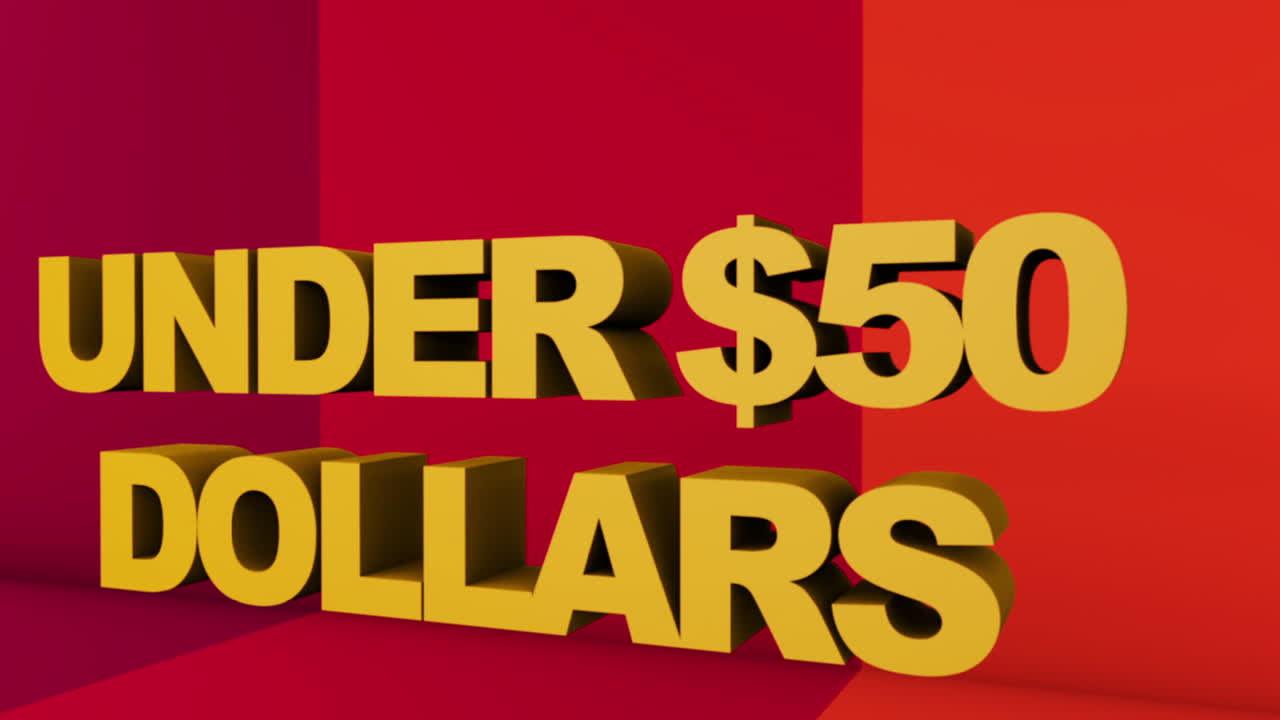 A full screen 3D rendered graphic using Cinema 4D of 3D text &amp;quot;UNDER $50 DOLLARS&amp;quot; with point of view movement