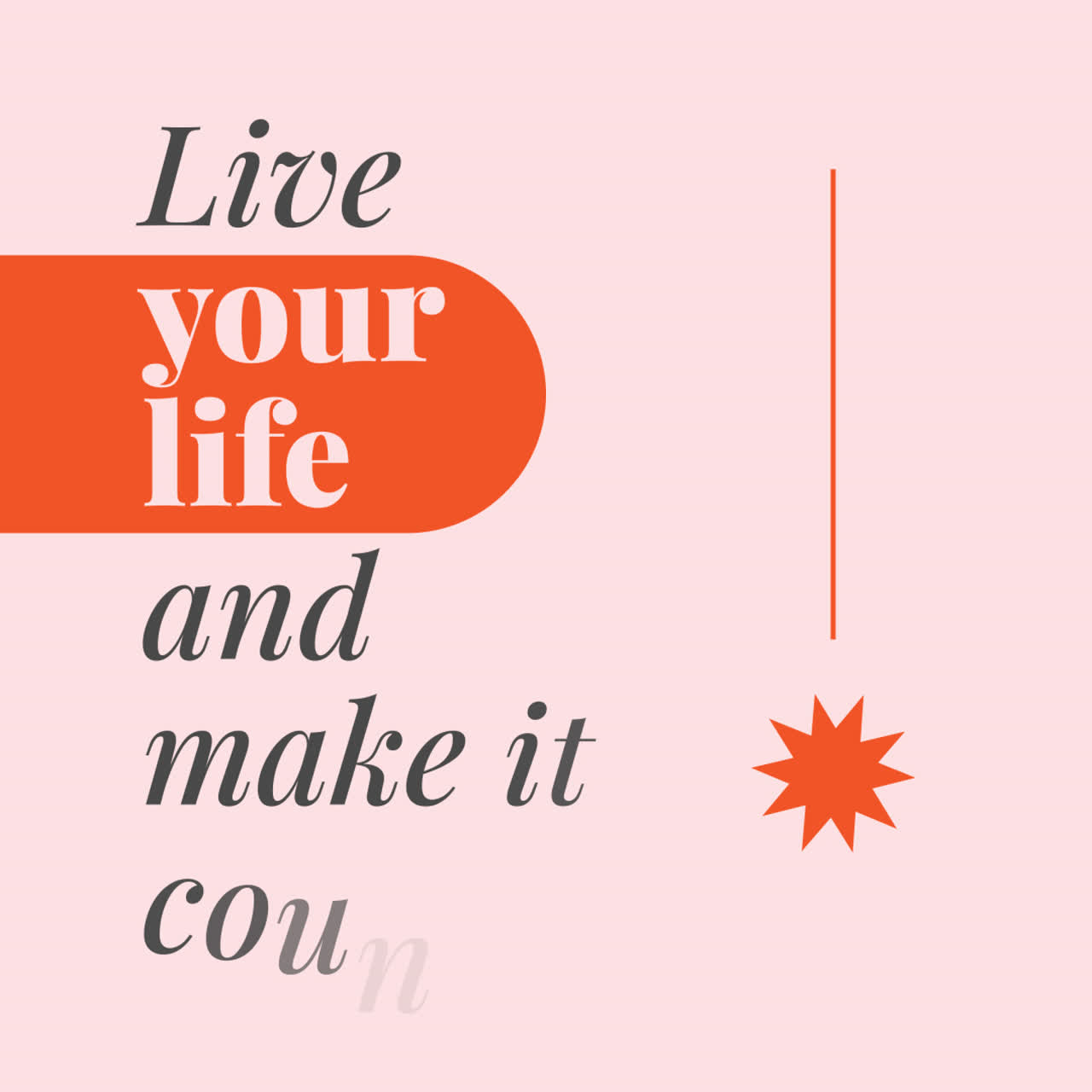 Live Your Life and Make It Count - Inspirational Quote Graphic