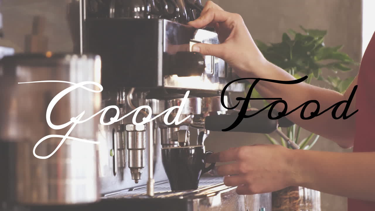 Hands operating espresso machine, Good Food text animation over coffee preparation scene