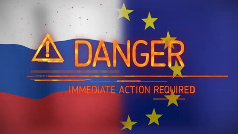 danger and immediate action required animation over russian and european union flags