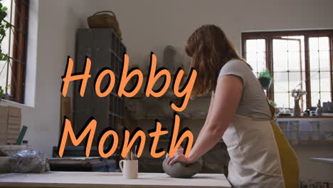 animation of hobby month text over caucasian woman forming pottery