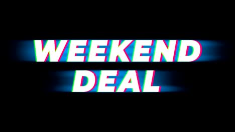 weekend deal text vintage glitch effect promotion.