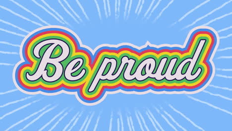 animation of be proud text banner against light trails on blue background