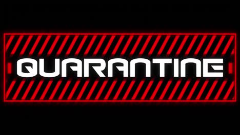 animation of the word quarantine  written in red frame on black background.