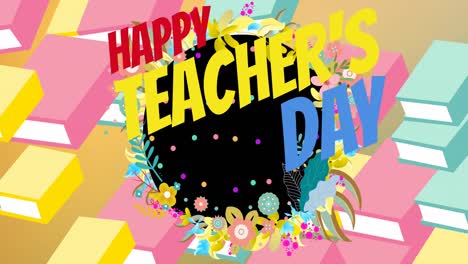 animation of happy teachers day text over school items icons and flowers