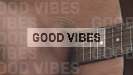 animación de buenas vibraciones texto sobre el hombre tocando la guitarra