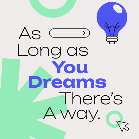 as long as you have dreams there's a way - motivational quote