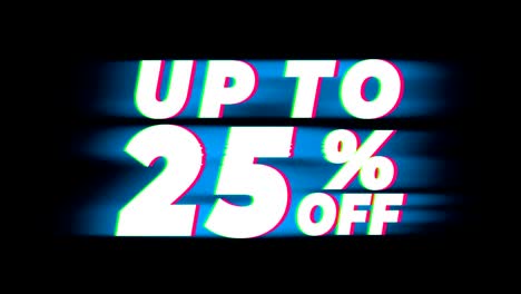 up to 25% percent off  text vintage glitch effect promotion.